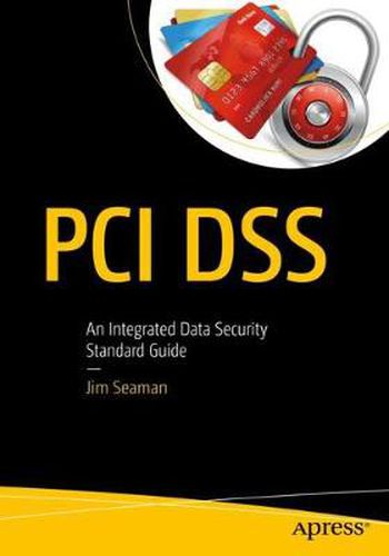 Cover image for PCI DSS: An Integrated Data Security Standard Guide