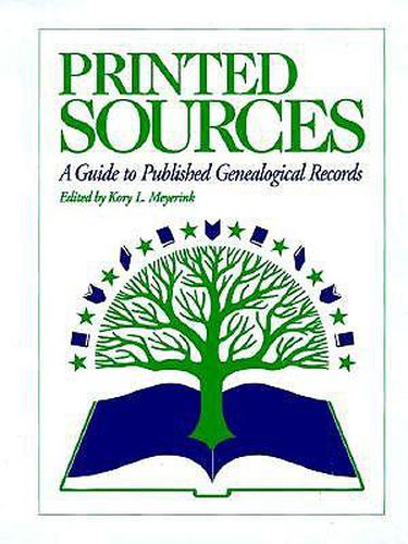 Cover image for Printed Sources: A Guide to Published Genealogical Records