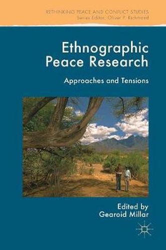Cover image for Ethnographic Peace Research: Approaches and Tensions