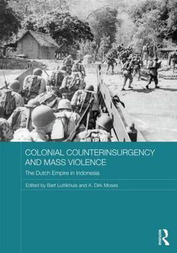 Cover image for Colonial Counterinsurgency and Mass Violence: The Dutch Empire in Indonesia