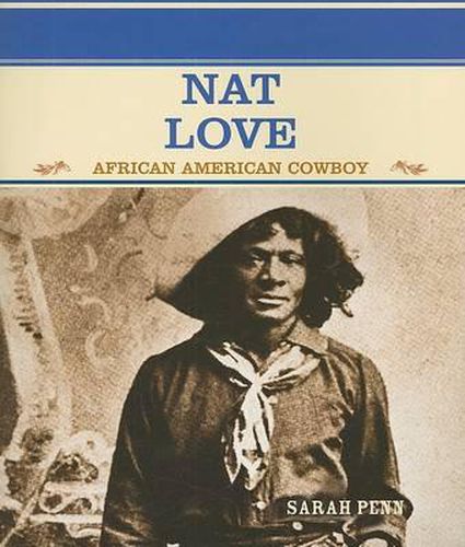 Cover image for Nat Love: African American Cowboy