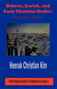 Cover image for Hebrew, Jewish, and Early Christian Studies: Academic Essays