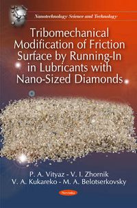 Cover image for Tribomechanical Modification of Friction Surface by Running-In in Lubricants with Nano-Sized Diamonds