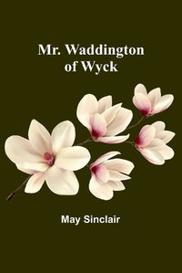 Cover image for Mr. Waddington of Wyck