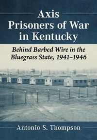 Cover image for Axis Prisoners of War in Kentucky