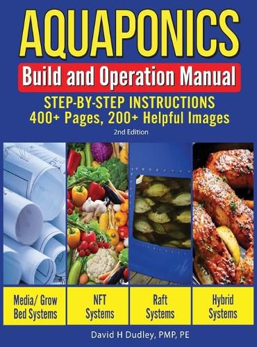 Cover image for Aquaponics Build and Operation Manual: Step-by-Step Instructions, 400+ Pages, 200+Helpful Images