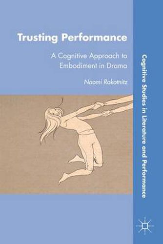 Cover image for Trusting Performance: A Cognitive Approach to Embodiment in Drama