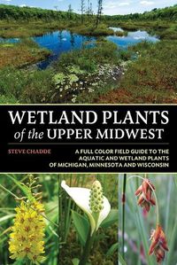 Cover image for Wetland Plants of the Upper Midwest