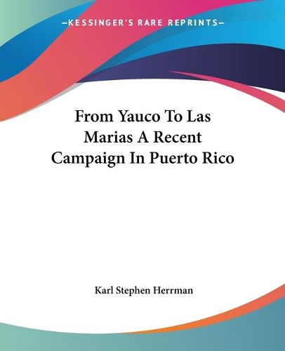 Cover image for From Yauco To Las Marias A Recent Campaign In Puerto Rico