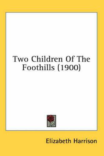 Cover image for Two Children of the Foothills (1900)