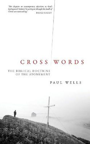 Cross Words: The Biblical Doctrine of the Atonement