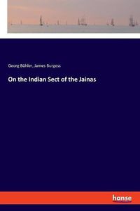 Cover image for On the Indian Sect of the Jainas