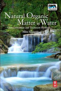 Cover image for Natural Organic Matter in Water: Characterization and Treatment Methods
