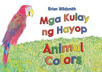 Cover image for Animal Colors (Tagalog/English)