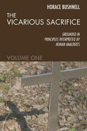 Cover image for The Vicarious Sacrifice: Grounded in Principles Interpreted by Human Analogies