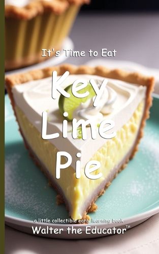 Cover image for It's Time to Eat Key Lime Pie