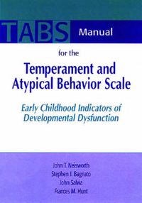 Cover image for Manual for the Temperament and Atypical Behavior Scale (TABS): Early Childhood Indicators of Developmental Dysfunction