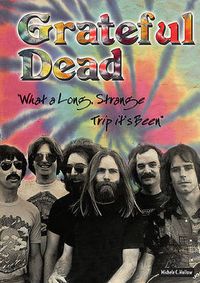 Cover image for Grateful Dead: What a Long, Strange Trip it's Been