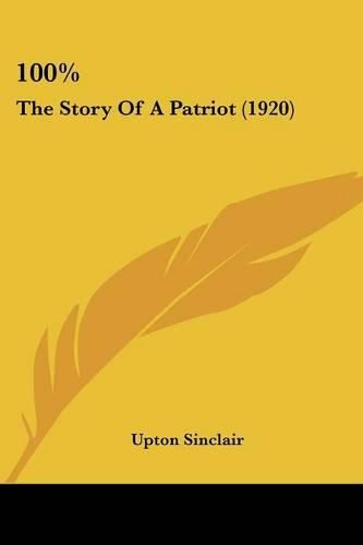 Cover image for 100%: The Story of a Patriot (1920)