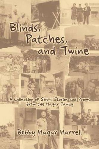 Cover image for Blinds, Patches and Twine: A Collection of Short Stories and Poems from the Hagar Family