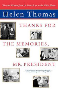 Cover image for Thanks for the Memories, Mr. President: Wit and Wisdom from the Front Row at the White House