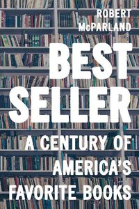 Cover image for Bestseller: A Century of America's Favorite Books