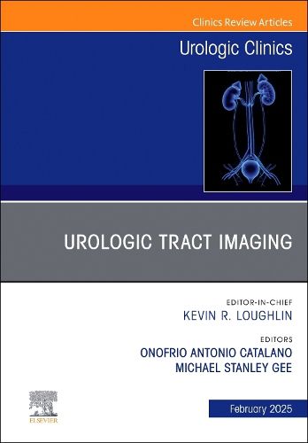 Urologic Tract Imaging, An Issue of Urologic Clinics of North America: Volume 52-1