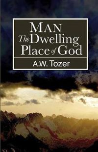 Cover image for Man: The Dwelling Place of God