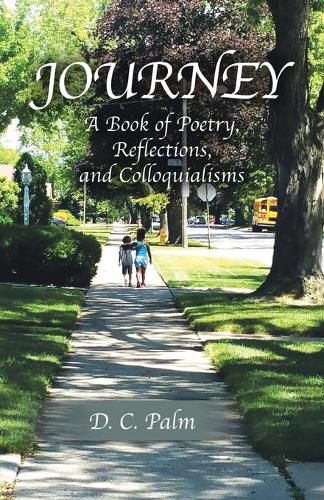 Cover image for Journey: A Book of Poetry, Reflections, and Colloquialisms