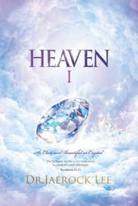 Cover image for Heaven &#8544;: As Clear and Beautiful as Crystal