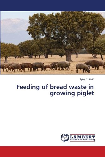 Cover image for Feeding of bread waste in growing piglet