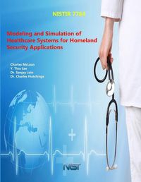 Cover image for Modeling and Simulation of Healthcare Systems for Homeland Security Applications