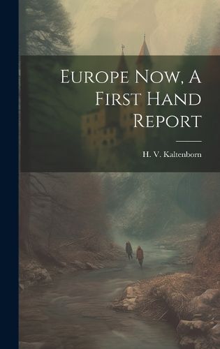 Cover image for Europe Now, A First Hand Report