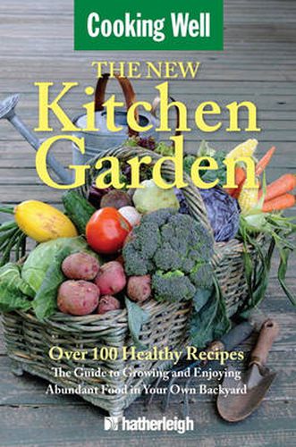 Cover image for The New Kitchen Garden: The Guide to Growing and Enjoying Abundant Food in Your Own Backyard