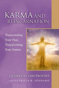 Cover image for Karma and Reincarnation: Transcending Your Past, Transforming Your Future