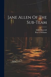 Cover image for Jane Allen Of The Sub-team