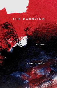Cover image for The Carrying: Poems
