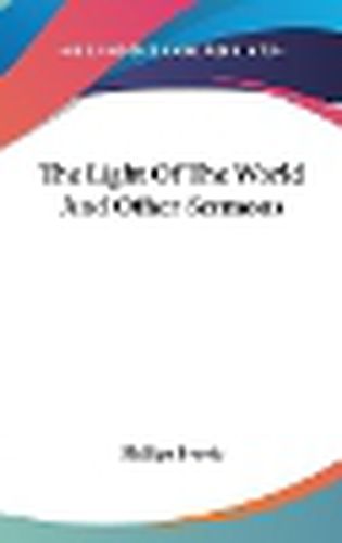 Cover image for The Light of the World and Other Sermons