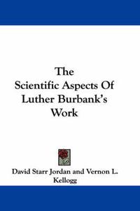 Cover image for The Scientific Aspects of Luther Burbank's Work