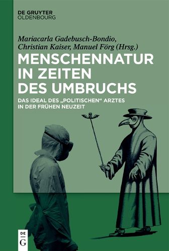 Cover image for Menschennatur in Zeiten Des Umbruchs: Das Ideal Des Politischen Arztes in Der Fruhen Neuzeit