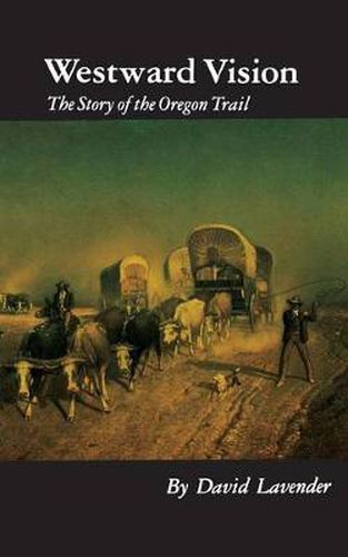 Cover image for Westward Vision: The Story of the Oregon Trail