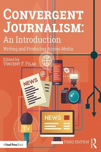 Cover image for Convergent Journalism: An Introduction: Writing and Producing Across Media