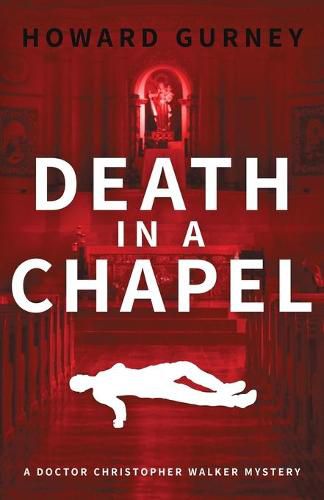 Cover image for Death in a Chapel: A Dr Christopher Walker Mystery Book 2