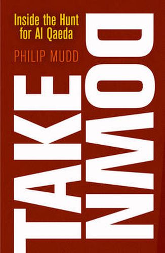 Cover image for Takedown: Inside the Hunt for Al Qaeda