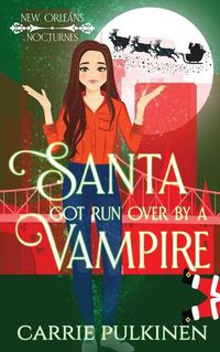 Cover image for Santa Got Run Over by a Vampire