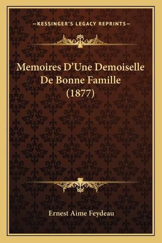 Cover image for Memoires D'Une Demoiselle de Bonne Famille (1877)