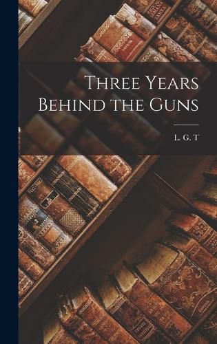 Cover image for Three Years Behind the Guns