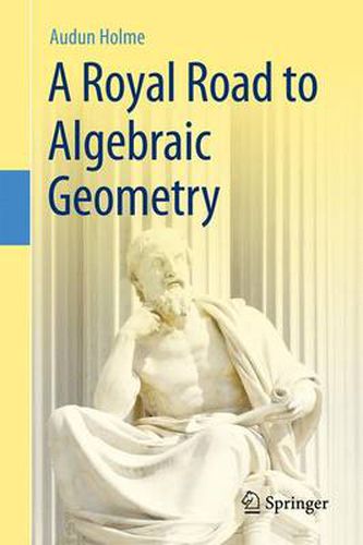 Cover image for A Royal Road to Algebraic Geometry