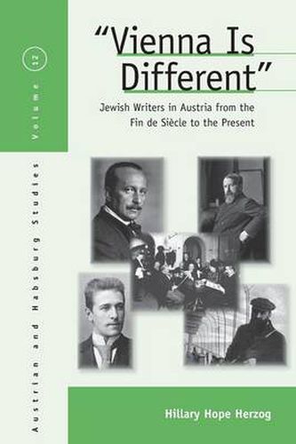 Cover image for Vienna Is Different: Jewish Writers in Austria from the Fin-de-Siecle to the Present