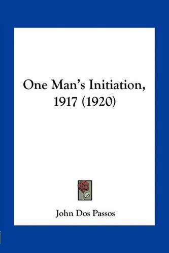 One Man's Initiation, 1917 (1920)